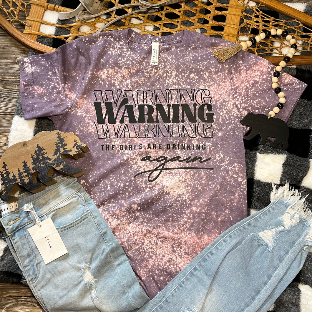Warning the Girls Are Drinking Again Graphic Shirt