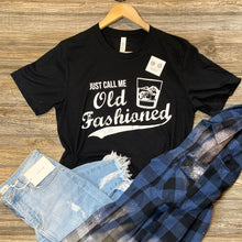 Load image into Gallery viewer, Just Call Me Old Fashioned Shirt