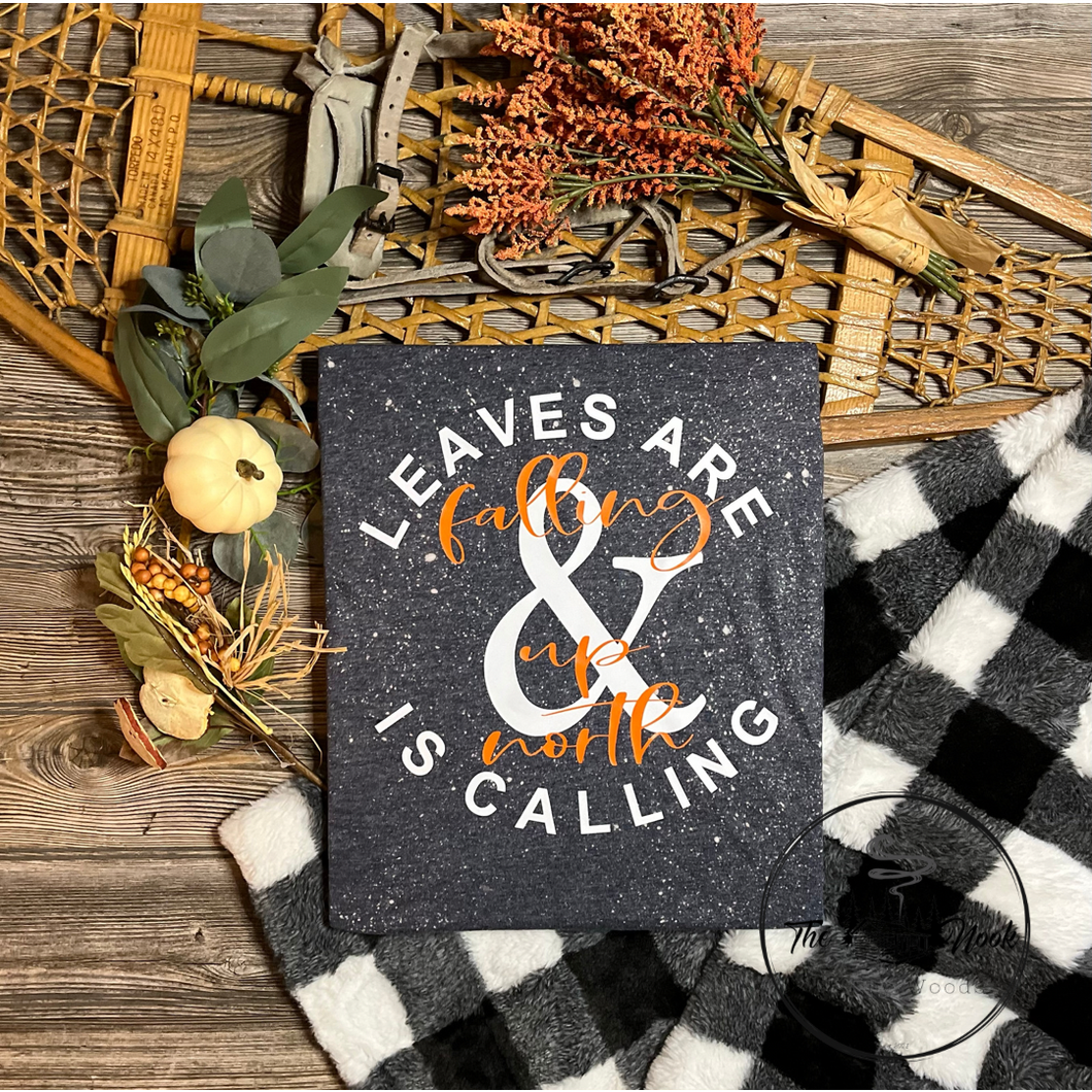 LEAVES ARE FALLING & UP NORTH IS CALLING Graphic Shirt